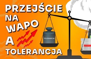 Jak przejść na wapo z wysoką tolerancją?